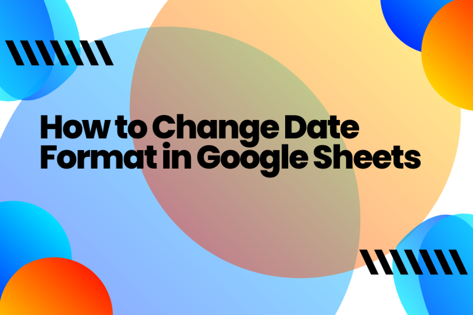 Learn how to change date formats in Google Sheets with step-by-step instructions. Convert text to date, change to European style, and more.