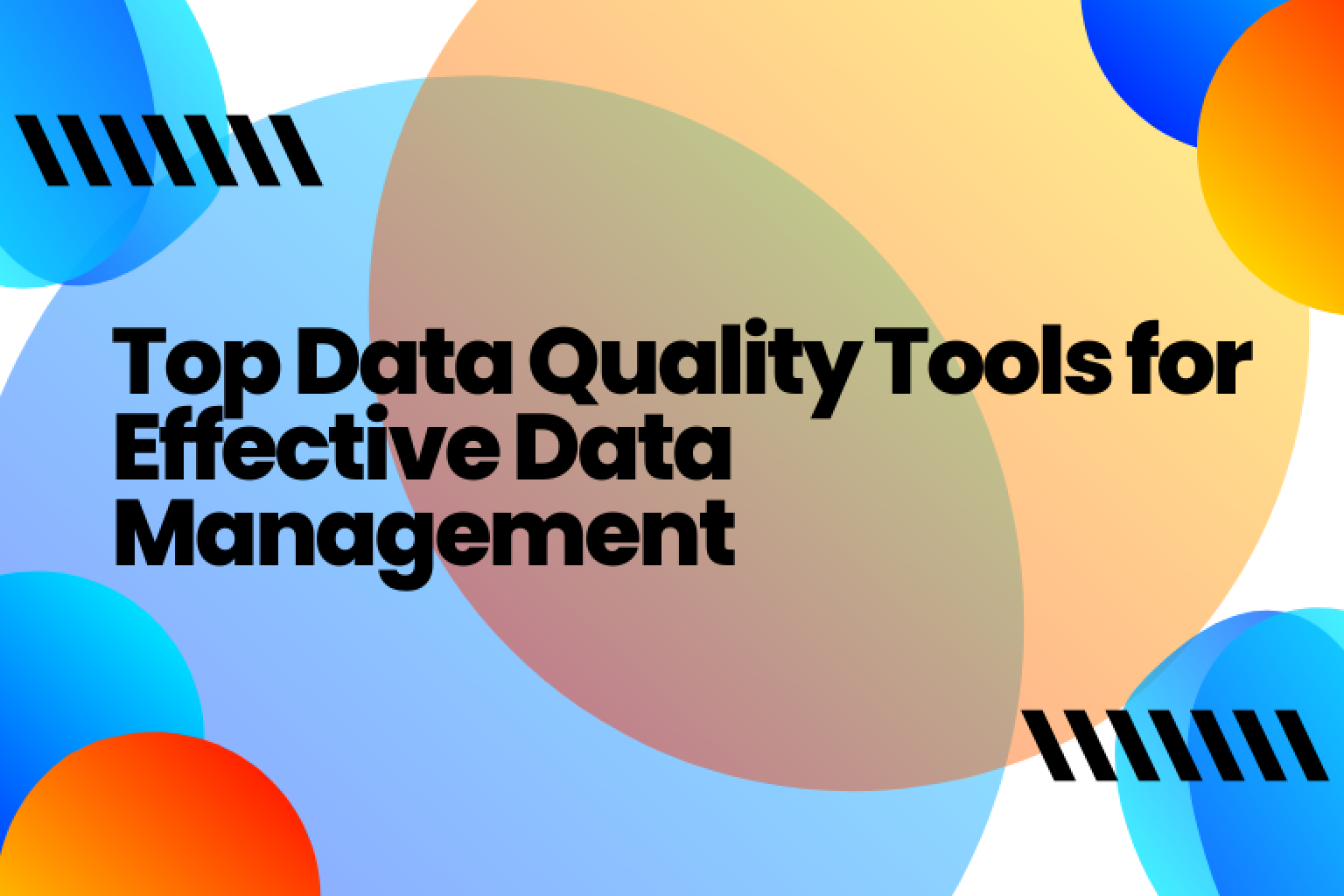最高のデータ品質ツールを見つけて、データの正確性、完全性、一貫性を確保し、より多くの情報に基づいた決定を下してください。